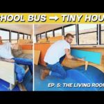 EP. 5: THE LIVING ROOM | DIY SCHOOL BUS TINY HOUSE CONVERSION | MODERN BUILDS