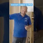 Convert Your Copper to PEX #shorts