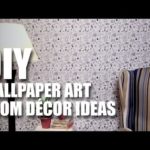 How to make a DIY Wallpaper Art