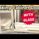 How to Make Wood Doors With Glass || Cabinet Doors DIY