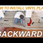 How to Install Vinyl Plank Flooring BACKWARDS!!!