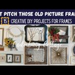 15 DIY HOME DECOR PROJECTS USING OLD PICTURE FRAMES