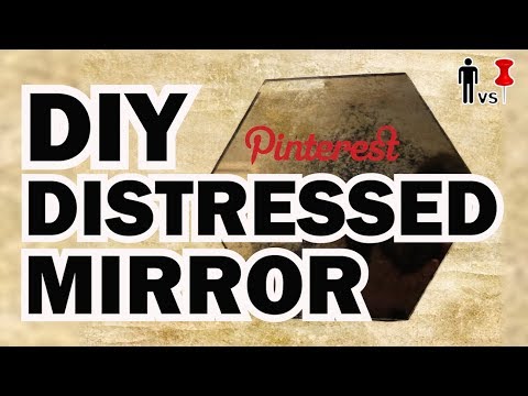 DIY Distressed Antique Mirror, MAN VS. PIN #4