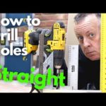 How to Drill Straight Holes